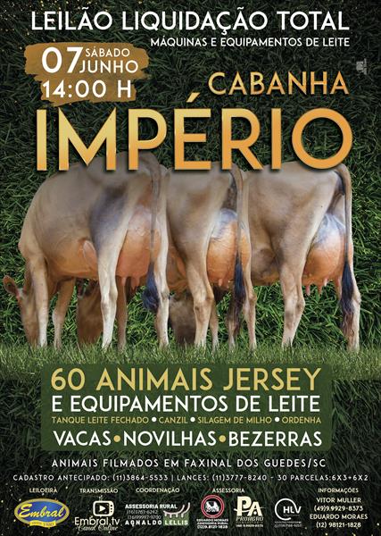LEILÃO LIQUIDAÇÃO TOTAL CABANHA IMPÉRIO | GADO JERSEY + OFERTA DE MÁQUINAS E EQUIPAMENTOS DE LEITE LEILÃO LIQUIDAÇÃO TOTAL CABANHA IMPÉRIO | GADO JERSEY + OFERTA DE MÁQUINAS E EQUIPAMENTOS DE LEITE