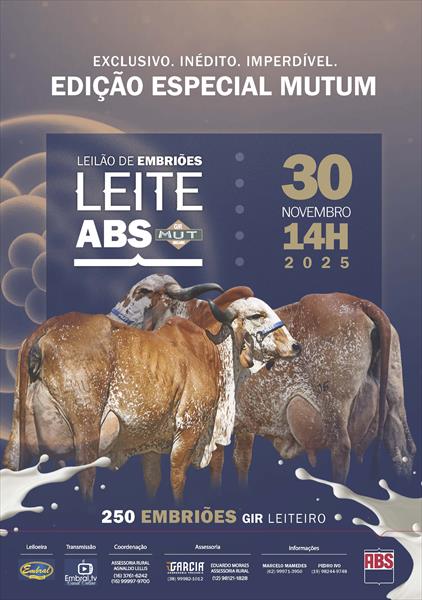 LEILÃO DE EMBRIÕES LEITE ABS - EDIÇÃO ESPECIAL MUTUM | EMBRIÕES DE GIR LEITEIRO